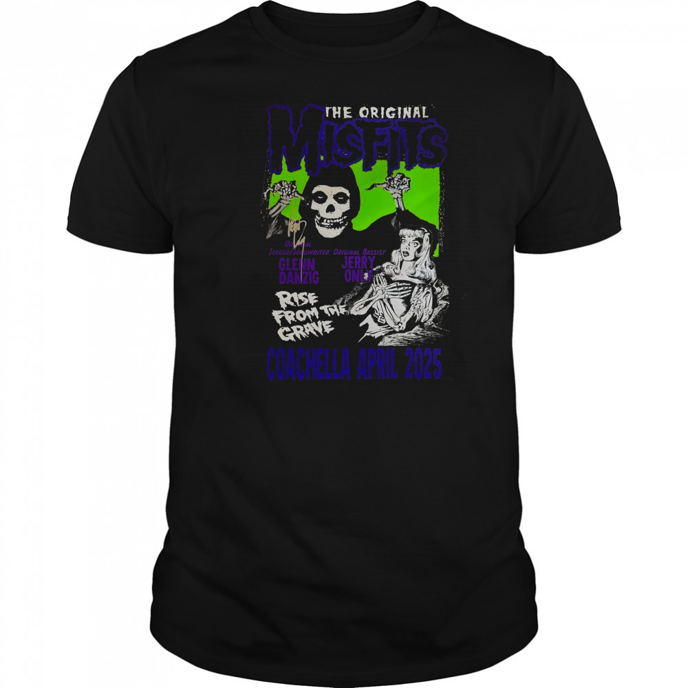 Coachella April 2025 The Original Misfits Glenn Danzig Jerry Only Rise From The Grave Poster t-shirt