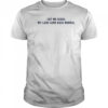 Let Me Guess My Labs Came Back Normal Saying Quote T-Shirt