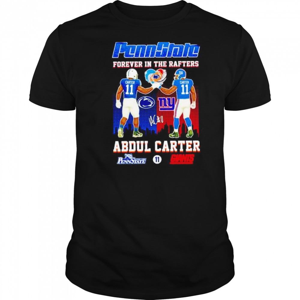 Penn State forever in the rafters Abdul Carter Nittany Lions and Giants shirt