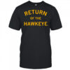 Return of the Hawkeye shirt