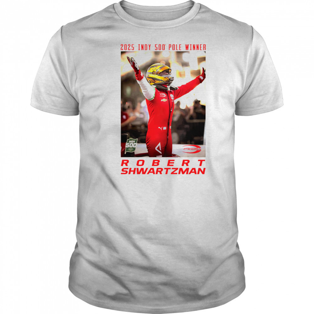 2025 Indy 500 Pole Winner Robert Shwartzman shirt