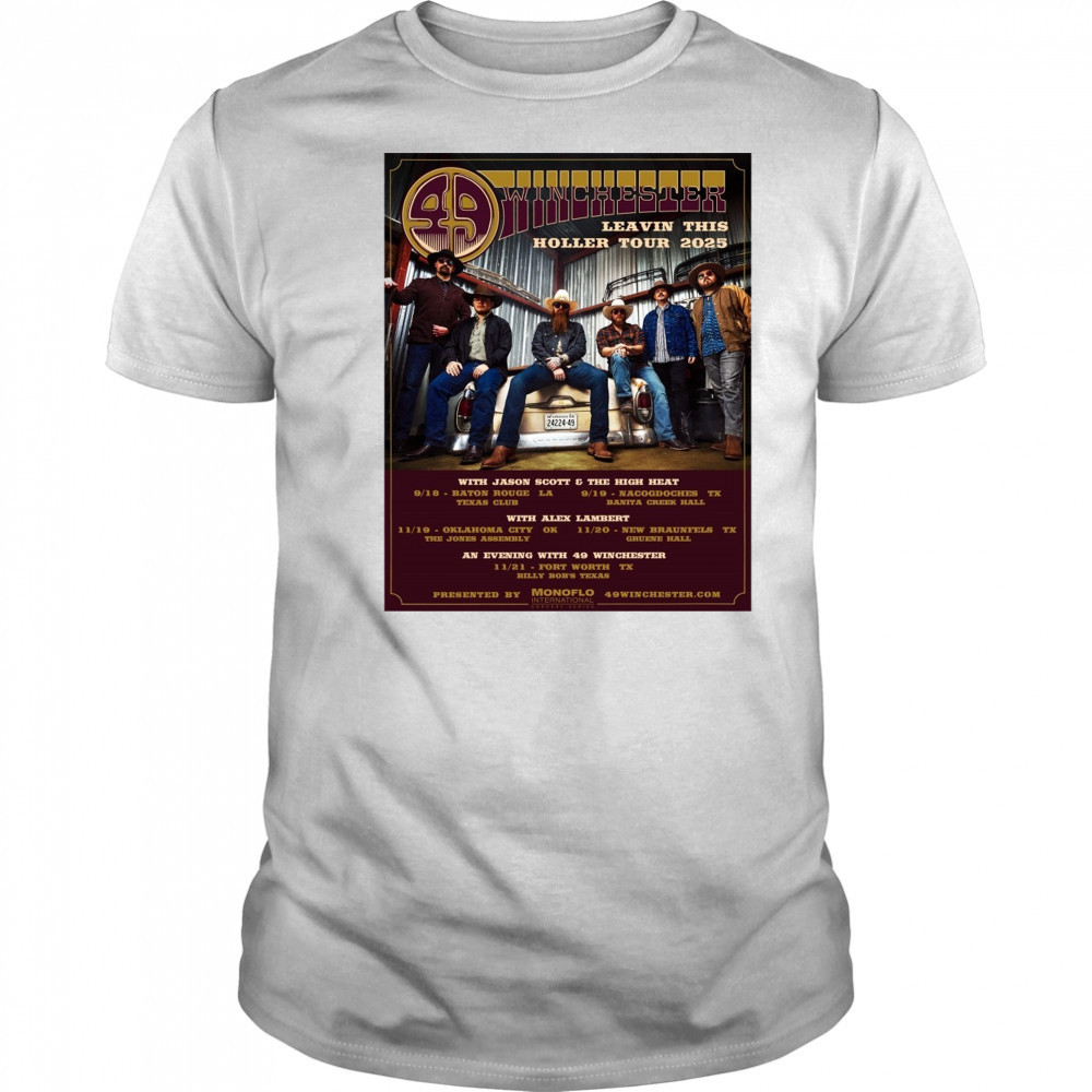 49 Winchester Leavin This Holler Tour 2025 With Jason Scott And The High Heat Poster t-shirt