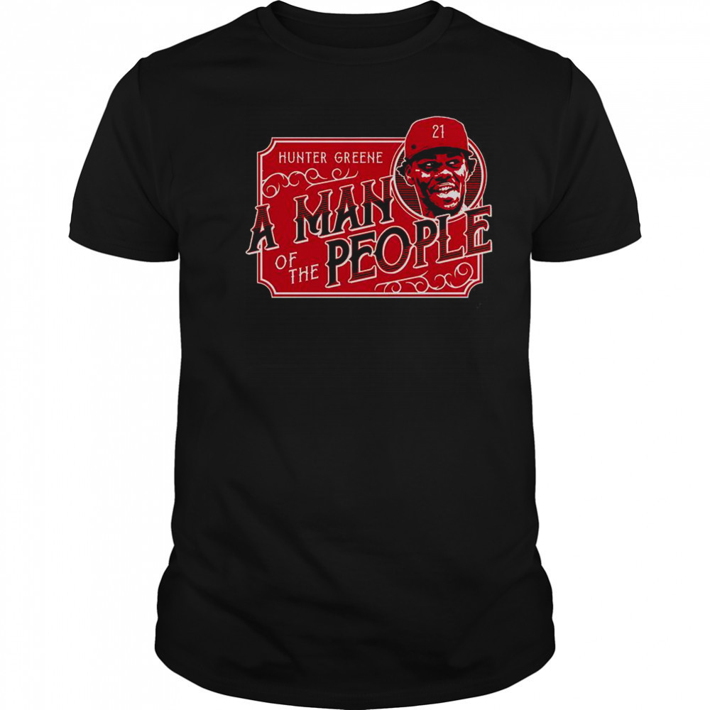 A Man Of The People Hunter Greene T-Shirt