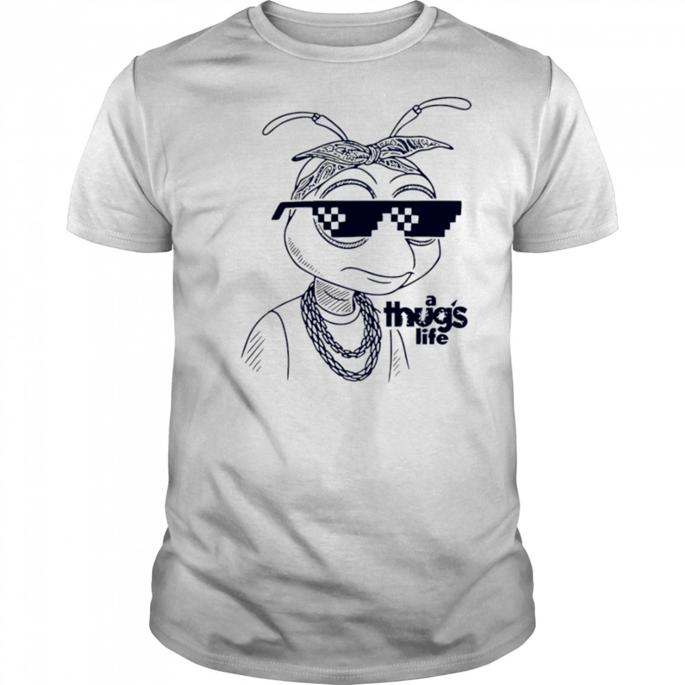 A Thug’s Life Bee shirt