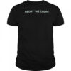 Abort The Court T-Shirt