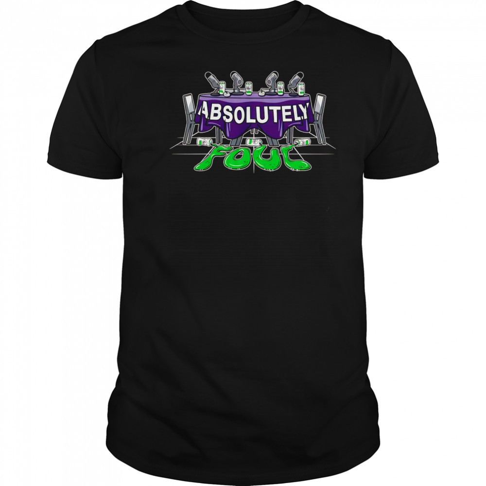 Absolutely Foul shirt