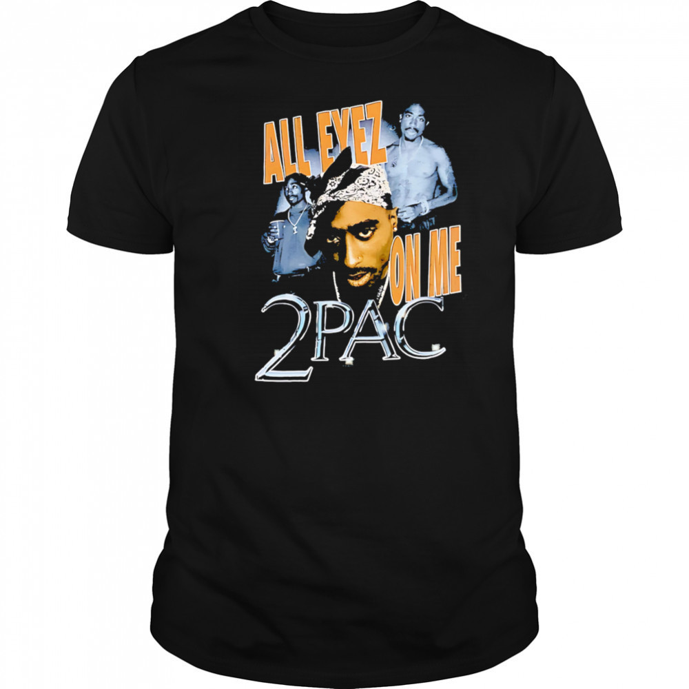 All Eyez On Me 2Pac classic shirt