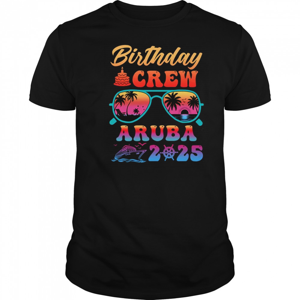 Aruba Birthday Crew Vacation Cruise 2025 Summer Trip Group shirt