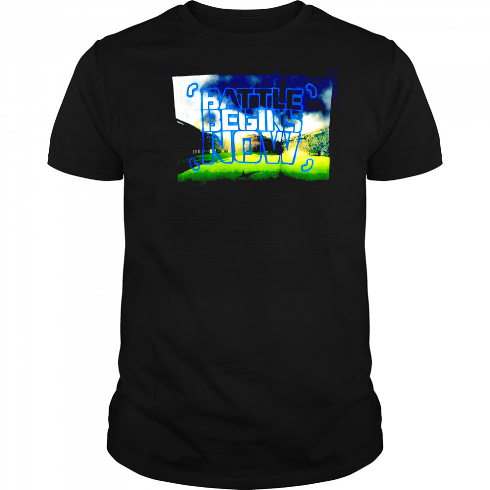 Battle Begins Now poster shirt