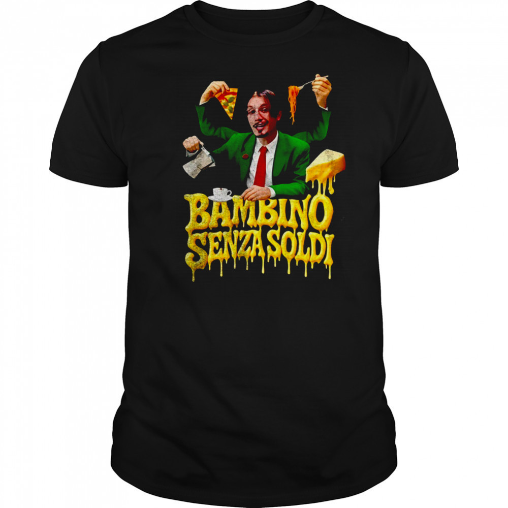 Bbnomoney Bambino Senza Soldi shirt