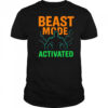Beast Mode Activated shirt