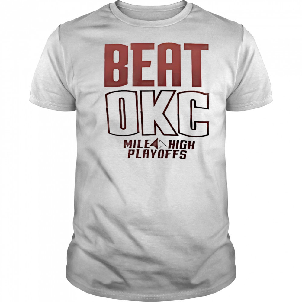 Beat OKC Mile High Playoffs shirt