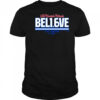 Believe In 1.6 Seconds Left Shirt