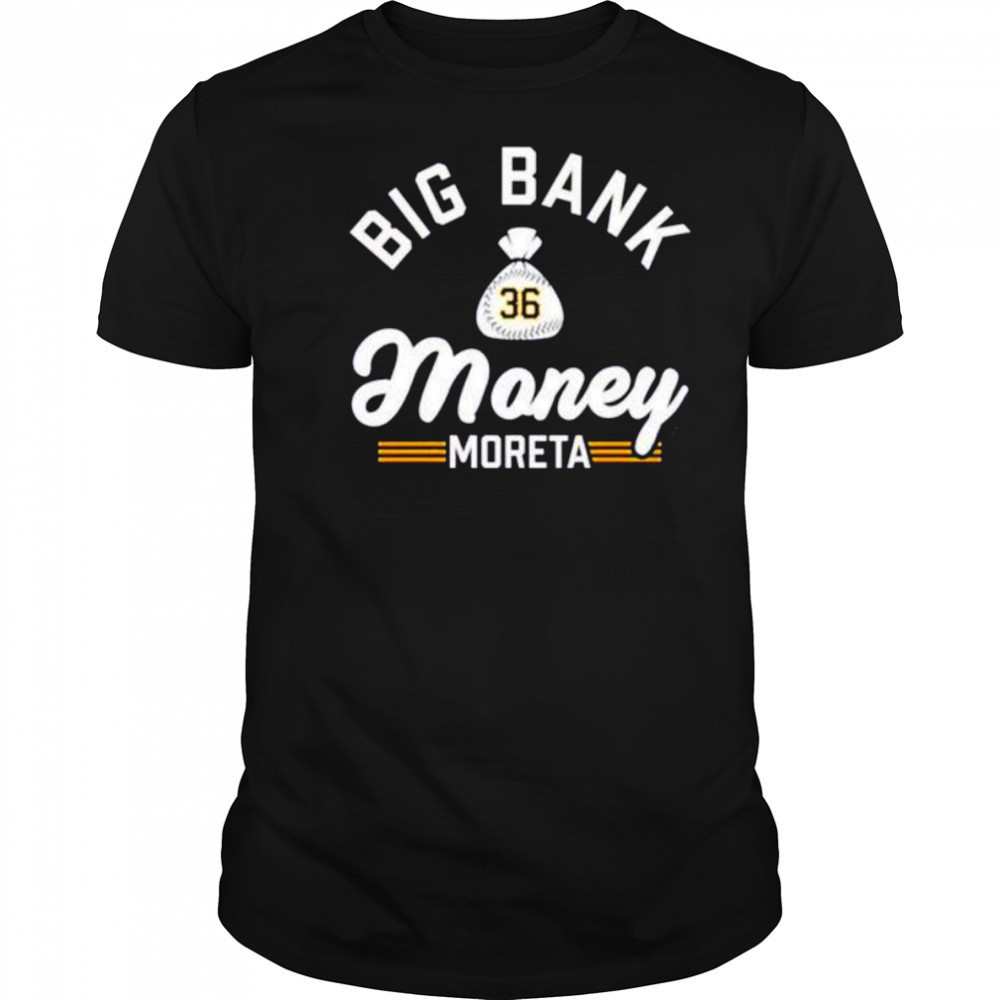 Big bank money moreta Dauri Moreta Pittsburgh Pirates shirt