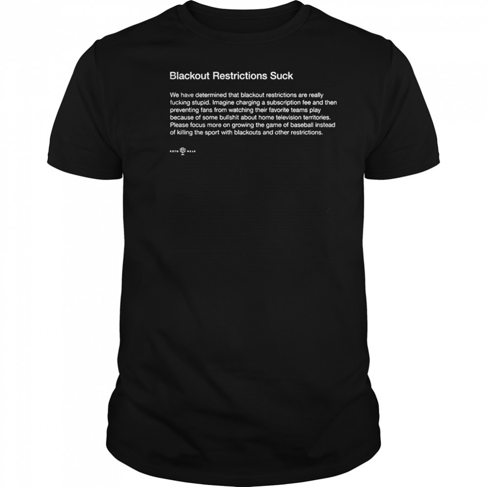 Blackout Restrictions Suck T-Shirt