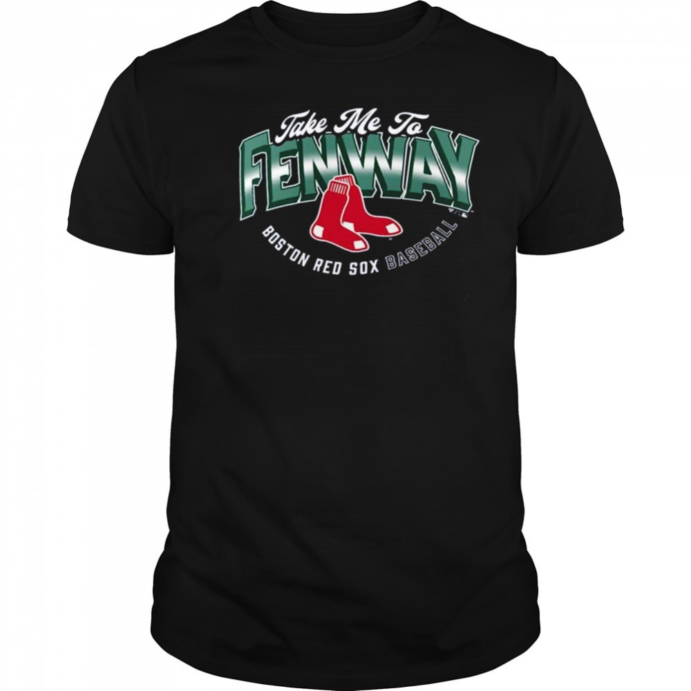 Boston Red Sox Opening Day Hometown Take Me To Fenway Shirt