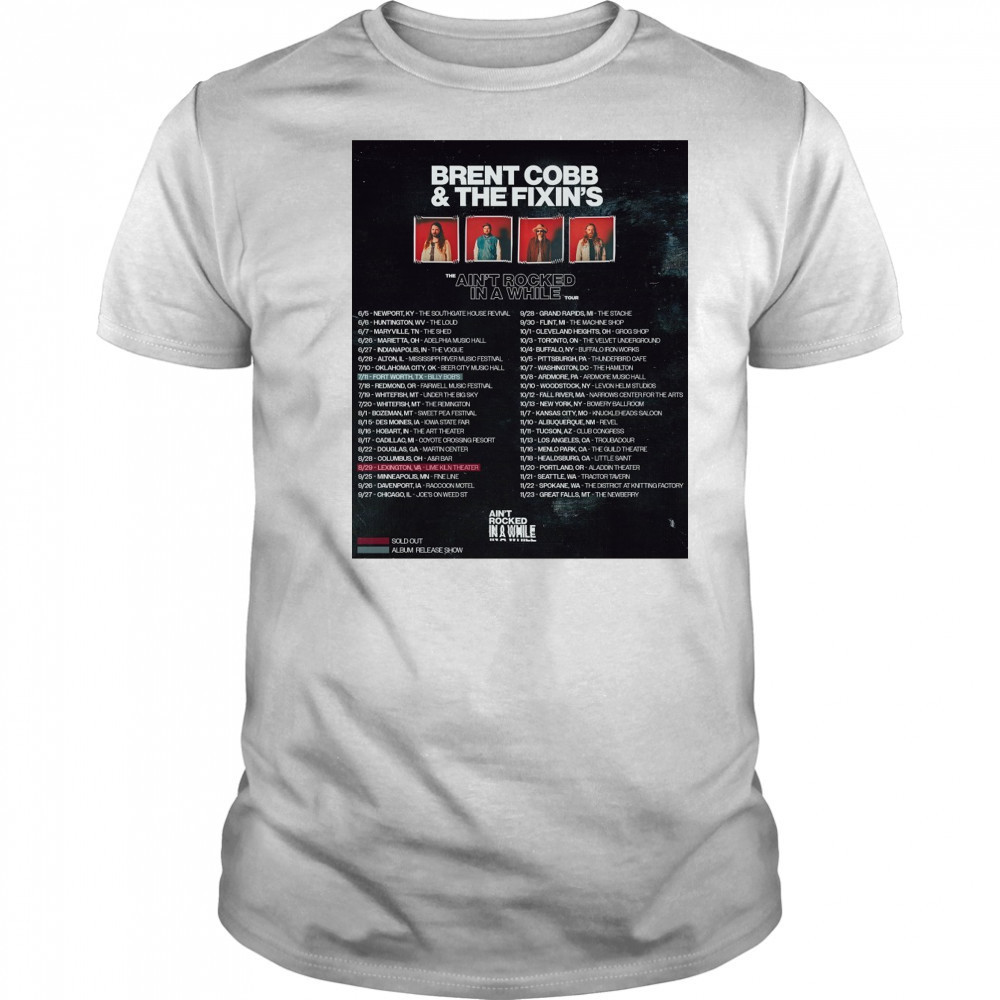 Brent Cobb & The Fixin’s The Ain’t Rocked In A While Tour 6 5 2025 Newport Ky The Southgate House Revival Poster t-shirt