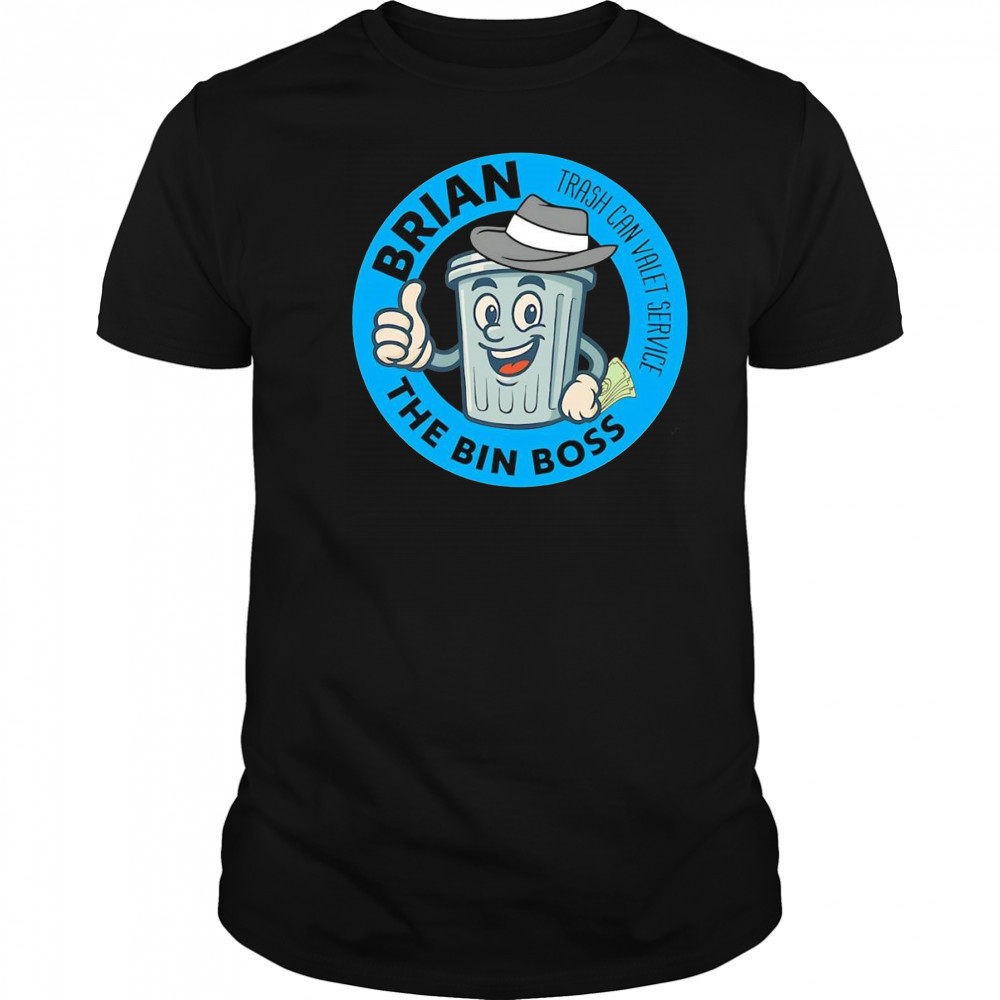 Brian the bin boss trash can valet service shirt