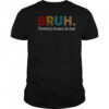 Bruh Formerly Known As Dad T-Shirt