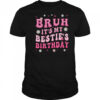 Bruh It's My Bestie's Birthday Funny Best Friend Birthday shirt