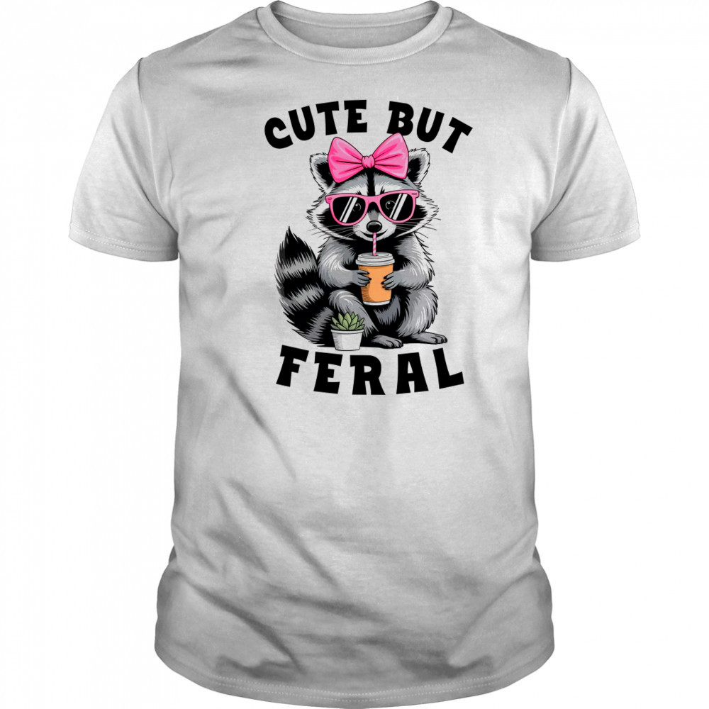 But Feral Funny Colorful Racoon With Sunglasses Racoon shirt