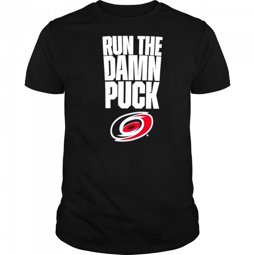 Carolina Hurricanes Eastern Conference Final Bound run the damn puck shirt