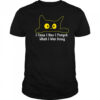 Cat I came I saw I forgot what I was doing shirt