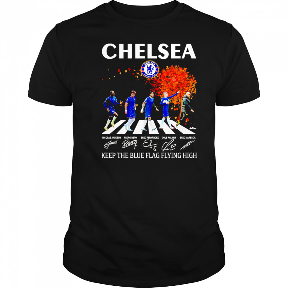 Chelsea Keep The Blue Flag Flying High Signatures shirt
