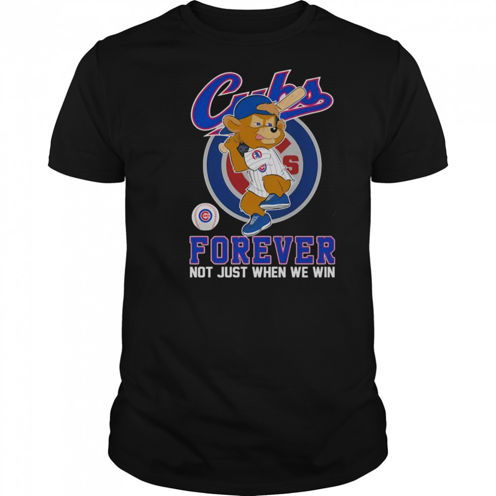 Chicago Cubs Forever Not Just When We Win Mascot T-Shirt