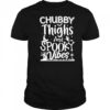 Chubby Thighs And Spooky Vibes shirt