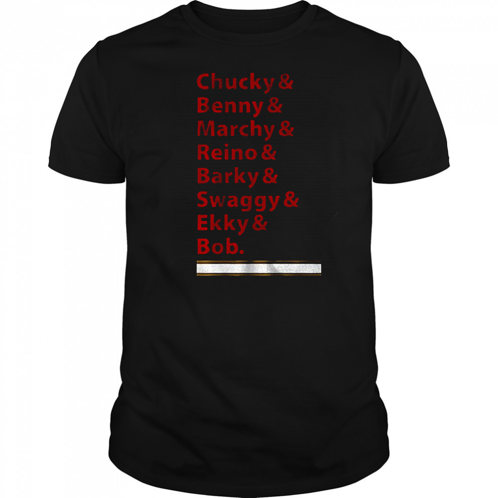 Chucky & Benny & Marchy & Reino & Barky & Swaggy & Ekky & Bob shirt