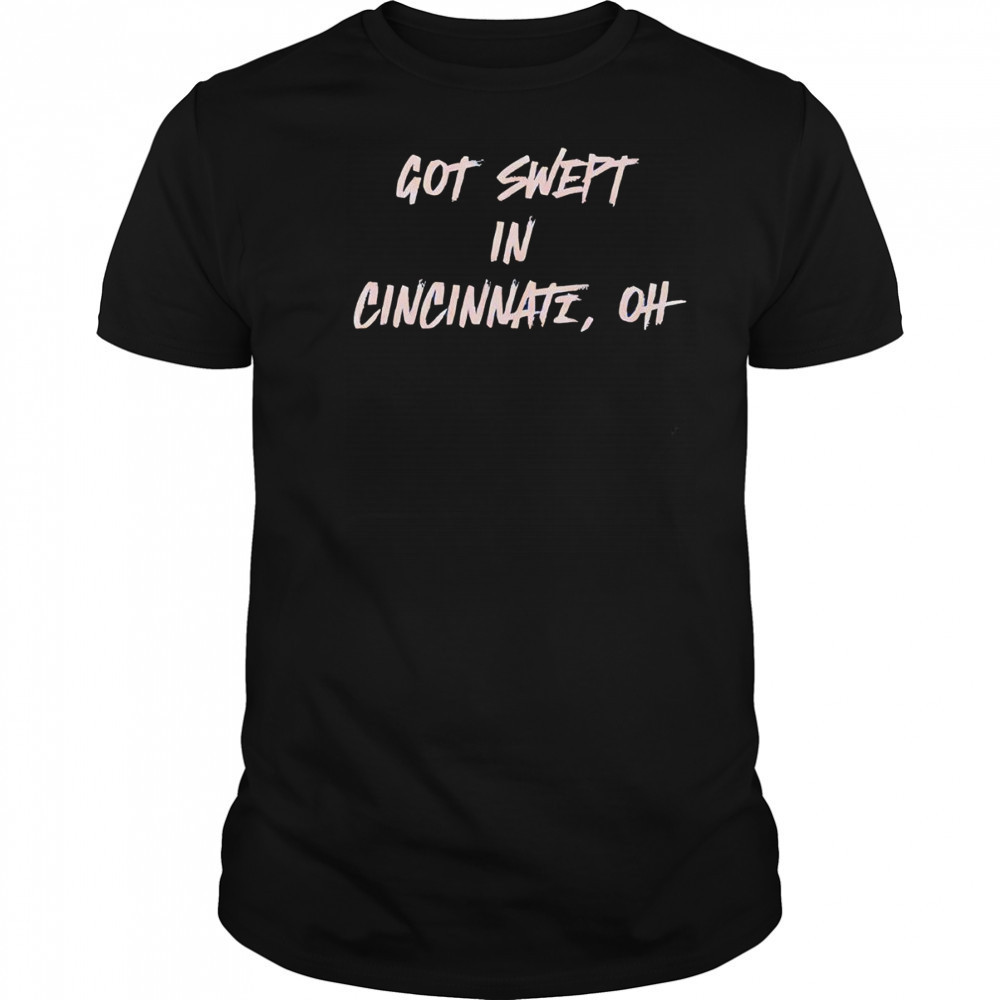Cincinnati Reds got swept in Cincinnati OH shirt