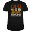 Coffee Is My Preferred Rainforced #Behaviorteacher T-Shirt