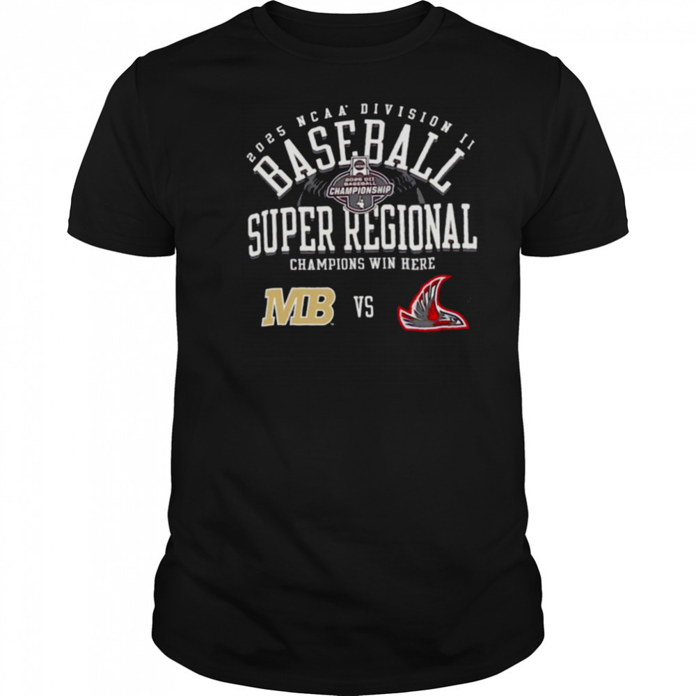 Colorado Mesa vs Northwest Nazarene NCAA Division II Baseball Super Regional Champion Win Here 2025 shirt