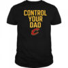 Control Your Dad Cleveland Cavaliers 2025 t-shirt