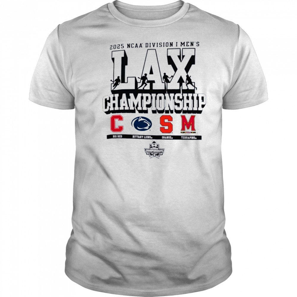 Cornell Penn State Syracuse Maryland NCAA Division I Men’s Lax Championship 2025 shirt