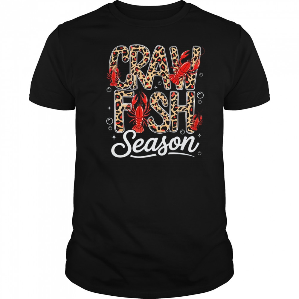 Crawfish Season Leopard Funny Crawfish Boil Lobster Cajun shirt