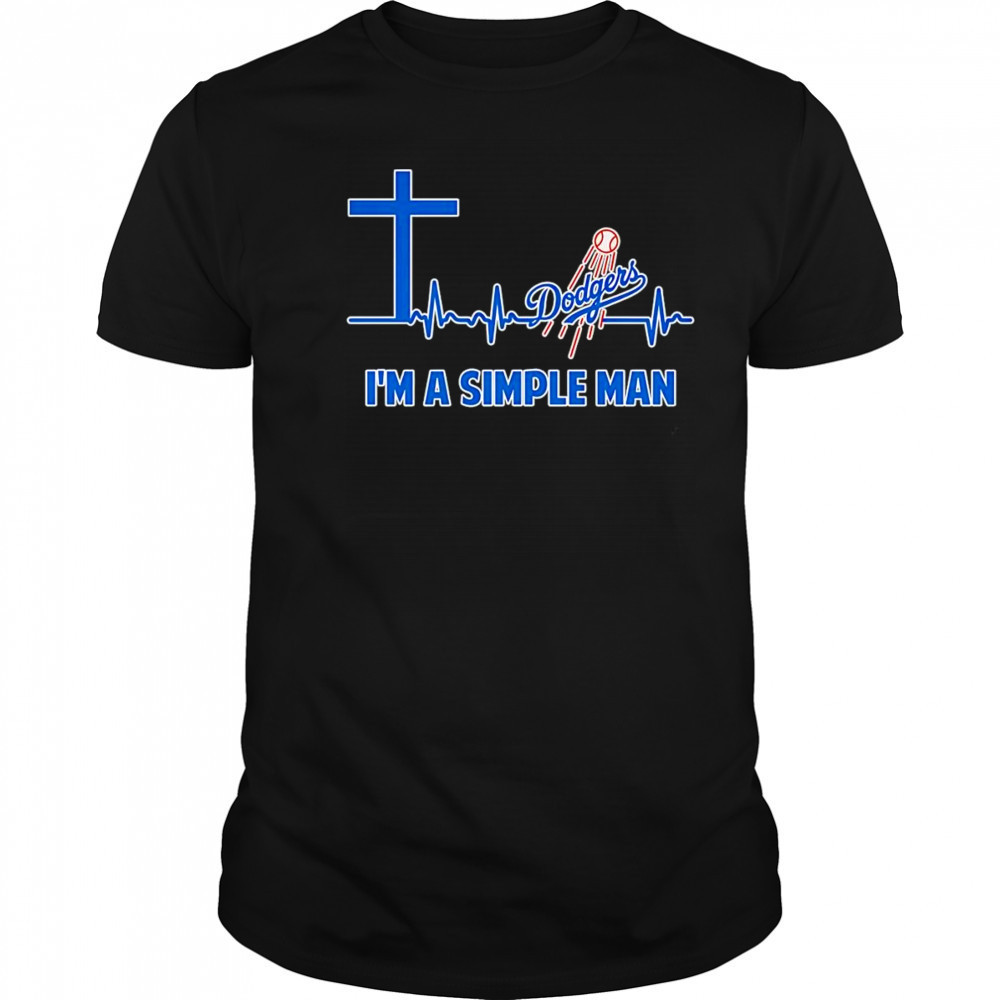 Cross heartbeat Los Angeles Dodgers I’m a simple man shirt