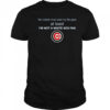 Cubs No Matter How Bad My Life Gets At Least I’m Not A White Sox Fan Shirt