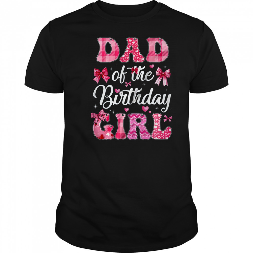 Dad Of The Birthday Girl Family Pink Coquette Bow shirt