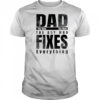 Dad the man the myth the guy who fixes everything shirt