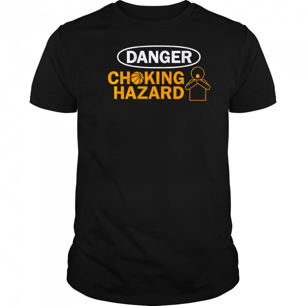 Danger Choking Hazard shirt