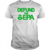 Defund The Epa T-Shirt