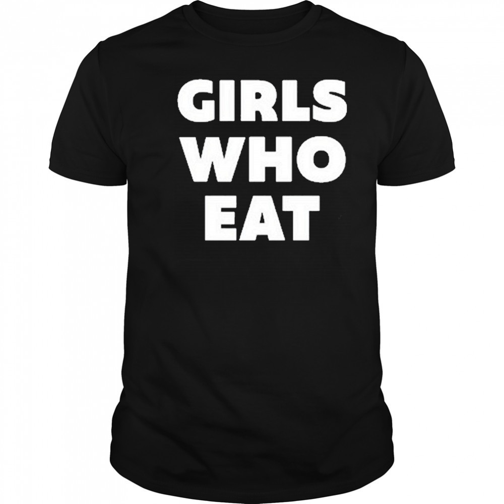 Dellespeegle Girls Who Eat T-Shirt