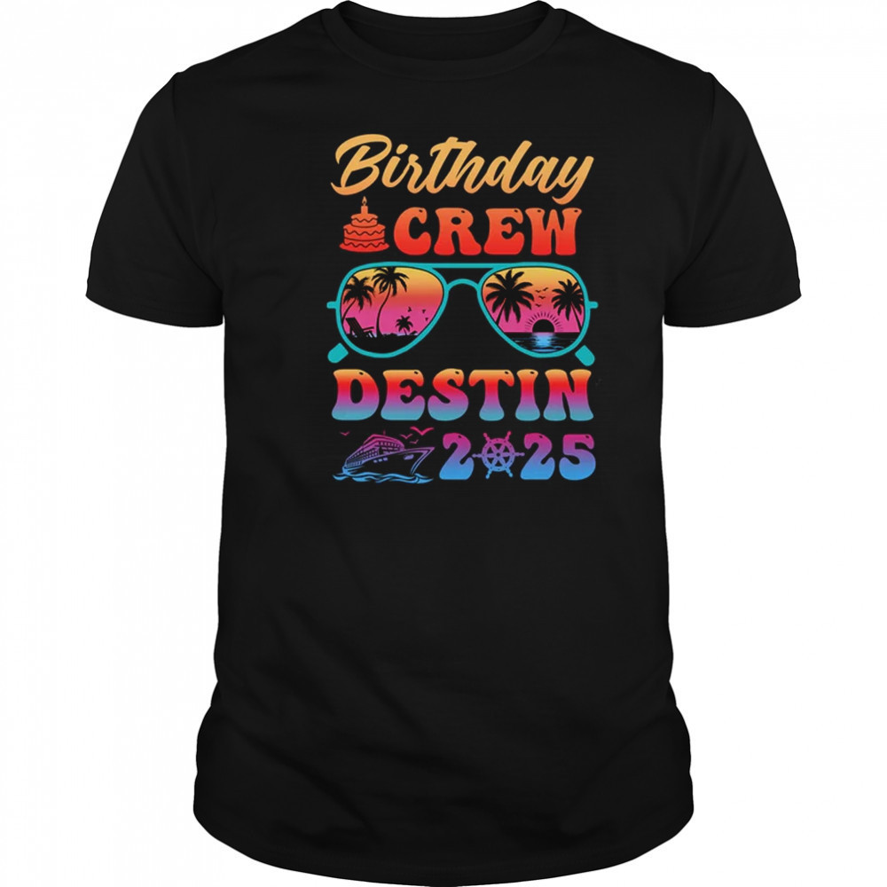 Destin Birthday Crew Vacation Cruise 2025 Summer Trip Group shirt