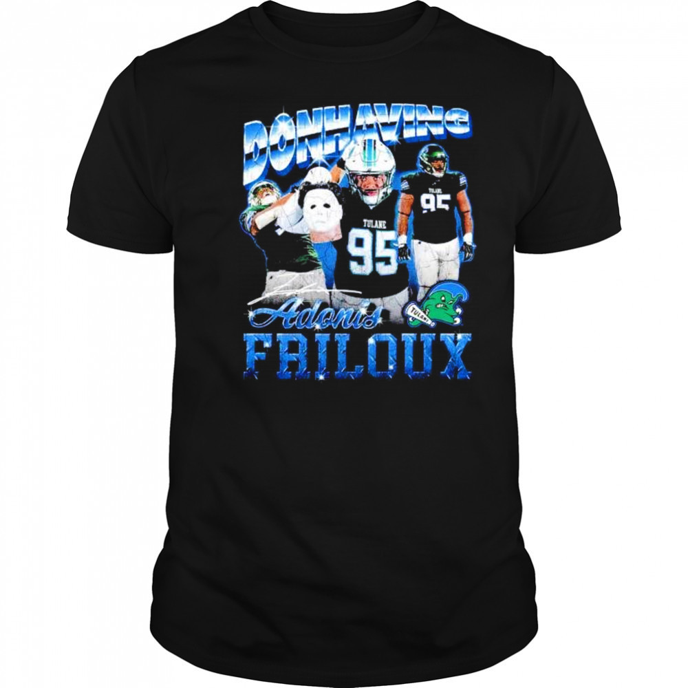 Donhaving Adonis Friloux Tulane Green Wave signature shirt