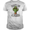 Don’t be a prick shirt