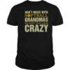 Don’t Mess With Softball Grandmas We Don’t Just Look Crazy T-Shirt