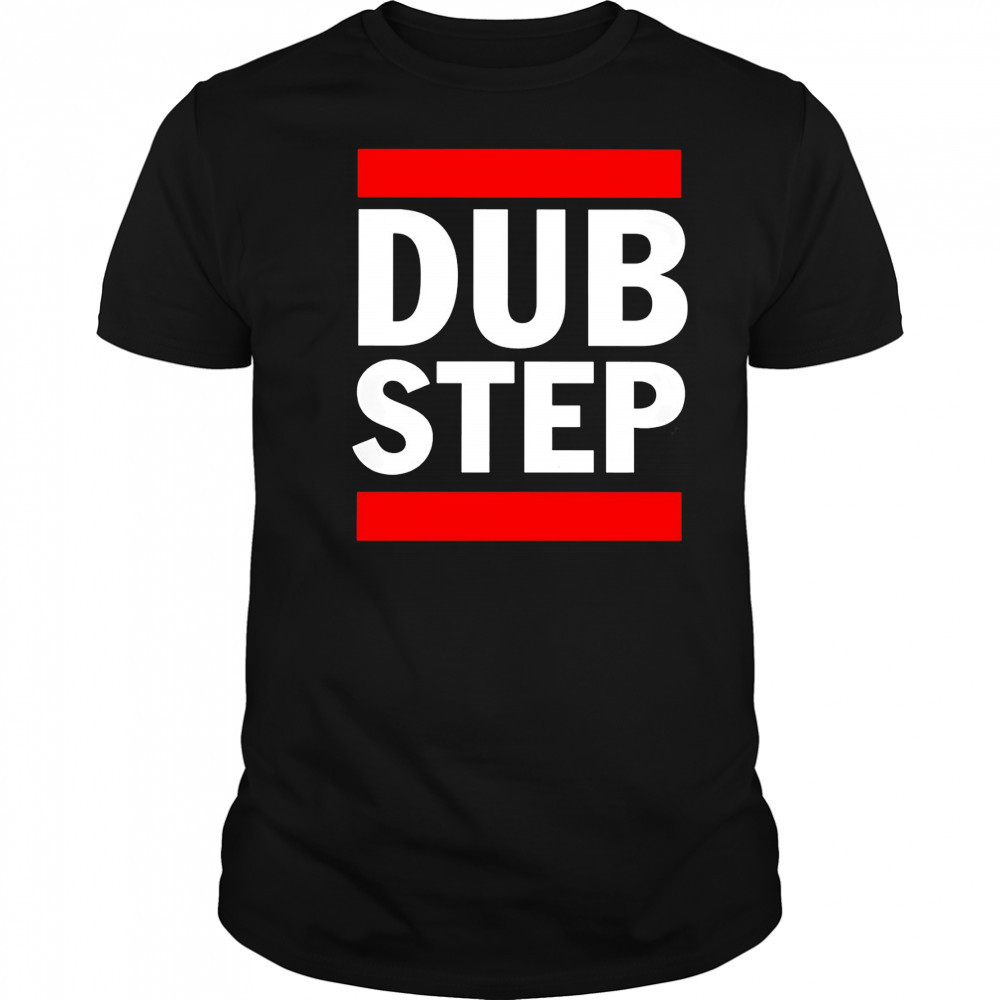 Dub Step 2025 shirt