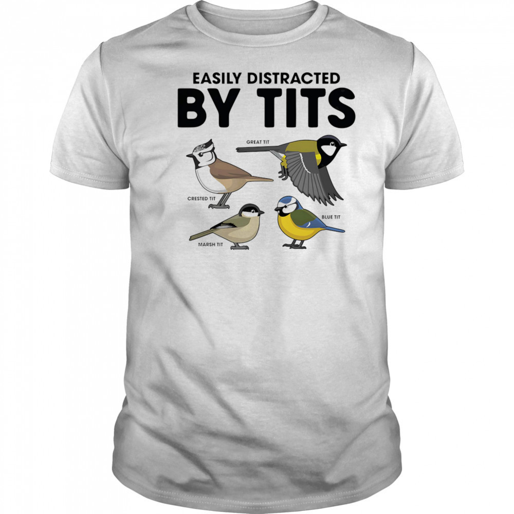 Easily distracted by tits shirt